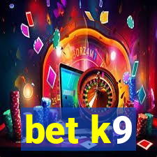 bet k9
